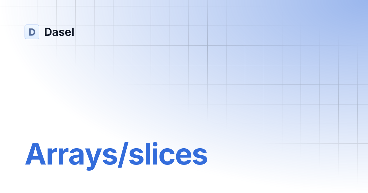 Arrays/slices | Dasel